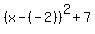 %28x-%28-2%29%29%5E2+%2B7