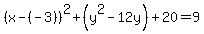 %28x-%28-3%29%29%5E2%2B%28y%5E2-12y%29%2B20=9