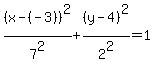 %28x-%28-3%29%29%5E2%2F7%5E2%2B%28y-4%29%5E2%2F2%5E2+=+1