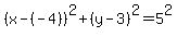 %28x-%28-4%29%29%5E2%2B%28y-3%29%5E2=5%5E2