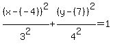 %28x-%28-4%29%29%5E2%2F3%5E2%2B%28y-%287%29%29%5E2%2F4%5E2=1