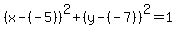 %28x-%28-5%29%29%5E2%2B%28y-%28-7%29%29%5E2=1