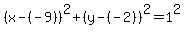 %28x-%28-9%29%29%5E2%2B%28y-%28-2%29%29%5E2=1%5E2