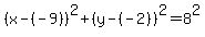 %28x-%28-9%29%29%5E2%2B%28y-%28-2%29%29%5E2=8%5E2