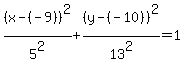 %28x-%28-9%29%29%5E2%2F5%5E2%2B%28y-%28-10%29%29%5E2%2F13%5E2+=+1