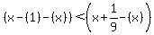 %28x-%281%29+-+%28x%29%29%3C+%28x%2B1%2F9+-+%28x%29%29+