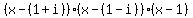%28x-%281%2Bi%29%29%28x-%281-i%29%29%28x-1%29
