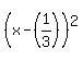 %28x-%281%2F3%29%29%5E2