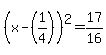 %28x-%281%2F4%29%29%5E2=17%2F16