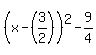%28x-%283%2F2%29%29%5E2-9%2F4