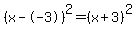 %28x--3%29%5E2+=+%28x%2B3%29%5E2