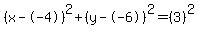 %28x--4%29%5E2%2B%28y--6%29%5E2=%283%29%5E2