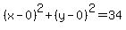 %28x-0%29%5E2%2B%28y-0%29%5E2=34