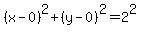 %28x-0%29%5E2%2B%28y-0%29%5E2+=+2%5E2