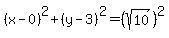 %28x-0%29%5E2%2B%28y-3%29%5E2=%28sqrt%2810%29%29%5E2