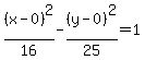 %28x-0%29%5E2%2F16-+%28y-0%29%5E2+%2F25=+1