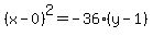 %28x-0%29%5E2=-36%28y-1%29