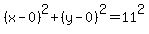 %28x-0%29%5E2+%2B+%28y-0%29%5E2+=+11%5E2