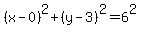 %28x-0%29%5E2+%2B+%28y-3%29%5E2+=+6%5E2