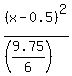 %28x-0.5%29%5E2%2F%28%289.75%2F6%29%29