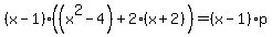 %28x-1%29%28%28x%5E2-4%29%2B2%28x%2B2%29%29=%28x-1%29%2Ap
