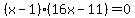 %28x-1%29%2816x-11%29=0