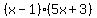 %28x-1%29%285x%2B3%29