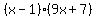 %28x-1%29%289x%2B7%29