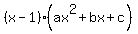 %28x-1%29%28ax%5E2%2Bbx%2Bc%29