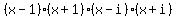 %28x-1%29%28x%2B1%29%28x-i%29%28x%2Bi%29