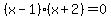 %28x-1%29%28x%2B2%29+=+0