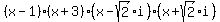 %28x-1%29%28x%2B3%29%28x-sqrt%282%29%2Ai%29%28x%2Bsqrt%282%29%2Ai%29