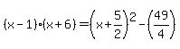 %28x-1%29%28x%2B6%29=%28x%2B5%2F2%29%5E2-%2849%2F4%29