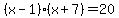 %28x-1%29%28x%2B7%29=20