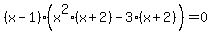 %28x-1%29%28x%5E2%28x%2B2%29-3%28x%2B2%29%29=0