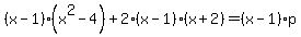 %28x-1%29%28x%5E2-4%29%2B2%28x-1%29%28x%2B2%29=%28x-1%29%2Ap