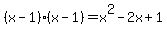 %28x-1%29%28x-1%29=x%5E2-2x%2B1