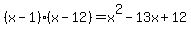 %28x-1%29%28x-12%29+=+x%5E2-13x%2B12