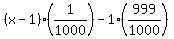 %28x-1%29%2A%281%2F1000%29-1%2A%28999%2F1000%29
