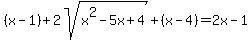 %28x-1%29%2B2sqrt%28x%5E2-5x%2B4%29%2B%28x-4%29=2x-1