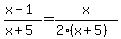 %28x-1%29%2F%28x%2B5%29+=+x%2F%282%28x%2B5%29%29