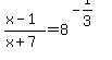 %28x-1%29%2F%28x%2B7%29+=+8%5E%28-1%2F3%29