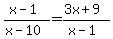 %28x-1%29%2F%28x-10%29+=+%283x%2B9%29%2F%28x-1%29