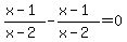 %28x-1%29%2F%28x-2%29-%28x-1%29%2F%28x-2%29=0