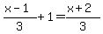%28x-1%29%2F3%2B1=%28x%2B2%29%2F3