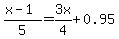 %28x-1%29%2F5+=+3x%2F4+%2B+0.95