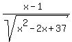 %28x-1%29%2Fsqrt%28x%5E2-2x%2B37%29