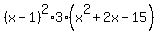 %28x-1%29%5E2%2A3%2A%28x%5E2%2B2x-15%29