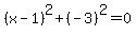 %28x-1%29%5E2%2B%28-3%29%5E2=0
