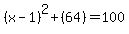 %28x-1%29%5E2%2B%2864%29=100